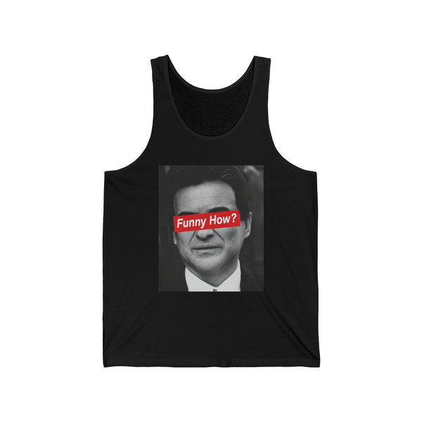 Funny How Joe Pesci Goodfellas Tank Top