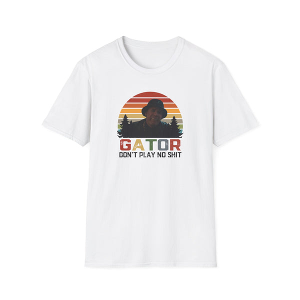 Gator Don't Play The Other Guys T-Shirt