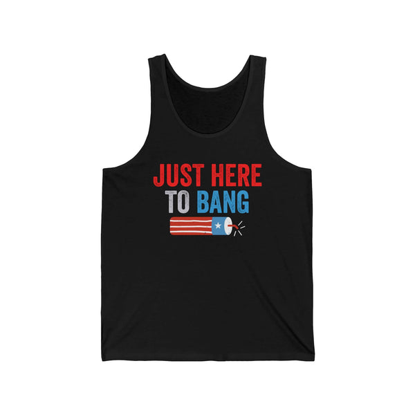 I'm Just Here To Bang Tank Top