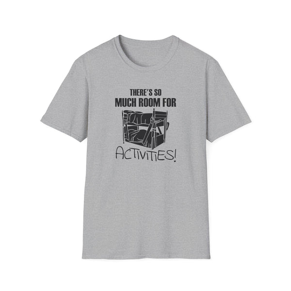 So Much Room For Activities T-Shirt