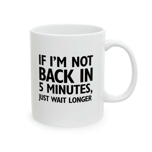 Just Wait Longer Ace Ventura Mug