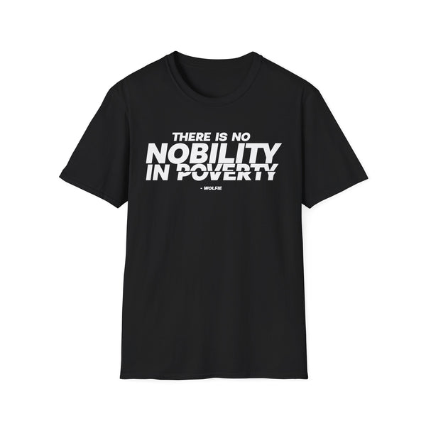 No Nobility in Poverty T-Shirt