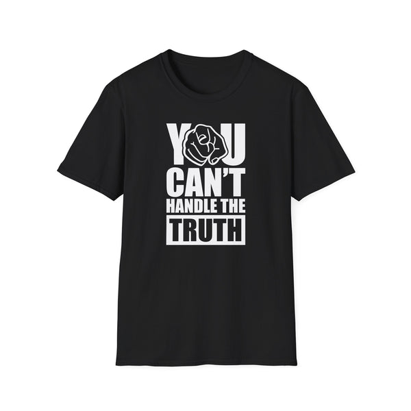 You Can't Handle The Truth T-Shirt